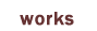works